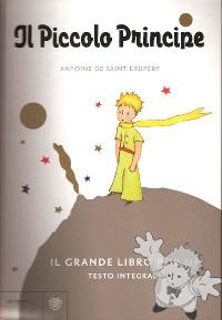 .it: Il Piccolo Principe - Saint-Exupéry, Antoine de, Balmelli,  Maurizia - Libri